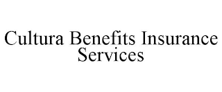 CULTURA BENEFITS INSURANCE SERVICES