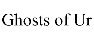 GHOSTS OF UR