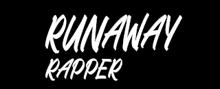 RUNAWAY RAPPER