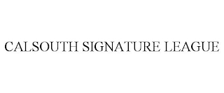 CALSOUTH SIGNATURE LEAGUE