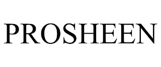 PROSHEEN