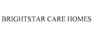 BRIGHTSTAR CARE HOMES