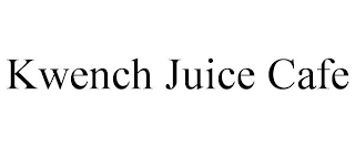 KWENCH JUICE CAFE