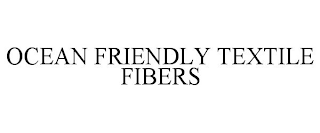 OCEAN FRIENDLY TEXTILE FIBERS