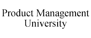 PRODUCT MANAGEMENT UNIVERSITY