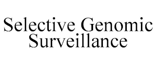 SELECTIVE GENOMIC SURVEILLANCE