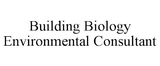 BUILDING BIOLOGY ENVIRONMENTAL CONSULTANT