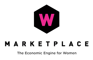 W MARKETPLACE THE ECONOMIC ENGINE FOR WOMEN