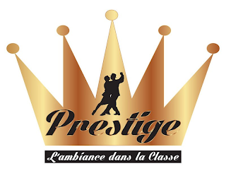 PRESTIGE L'AMBIANCE DANS LA CLASSE