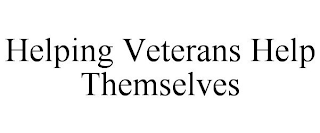 HELPING VETERANS HELP THEMSELVES