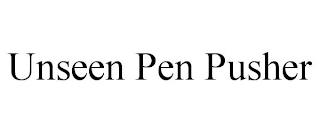 UNSEEN PEN PUSHER