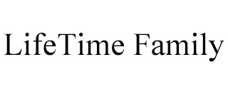LIFETIME FAMILY