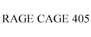 RAGE CAGE 405