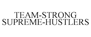 TEAM-STRONG SUPREME-HUSTLERS