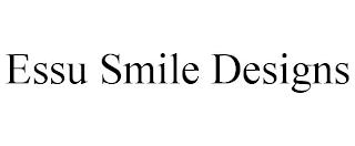 ESSU SMILE DESIGNS