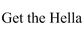 GET THE HELLA