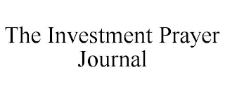 THE INVESTMENT PRAYER JOURNAL