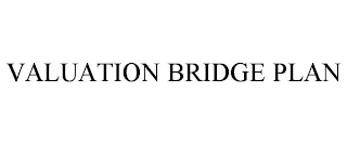 VALUATION BRIDGE PLAN