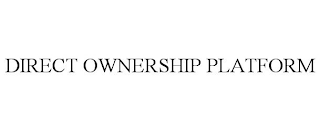 DIRECT OWNERSHIP PLATFORM