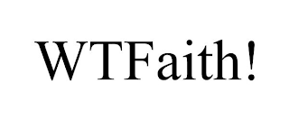 WTFAITH!