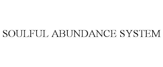 SOULFUL ABUNDANCE SYSTEM