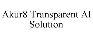 AKUR8 TRANSPARENT AI SOLUTION