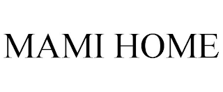 MAMI HOME