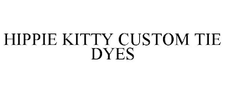 HIPPIE KITTY CUSTOM TIE DYES