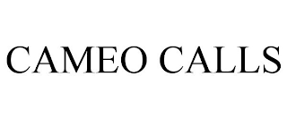 CAMEO CALLS