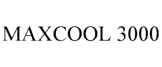 MAXCOOL 3000