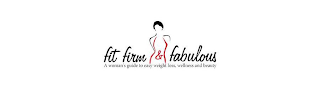 FIT FIRM & FABULOUS A WOMAN'S GUIDE TO EASY WEIGHT LOSS, WELLNESS AND BEAUTY