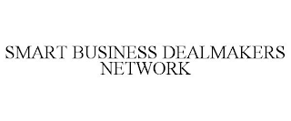 SMART BUSINESS DEALMAKERS NETWORK