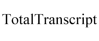 TOTALTRANSCRIPT