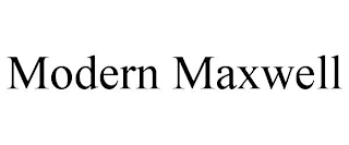MODERN MAXWELL