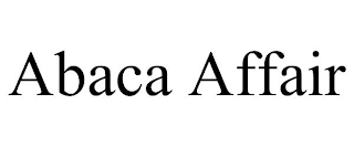 ABACA AFFAIR