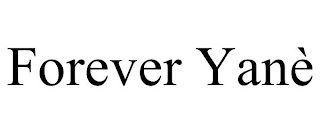 FOREVER YANÈ