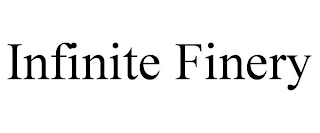 INFINITE FINERY