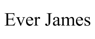 EVER JAMES
