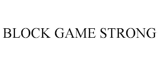 BLOCK GAME STRONG