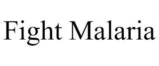 FIGHT MALARIA