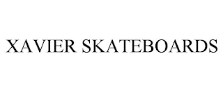 XAVIER SKATEBOARDS