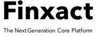 FINXACT THE NEXT GENERATION CORE PLATFORM