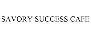 SAVORY SUCCESS CAFE