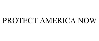 PROTECT AMERICA NOW