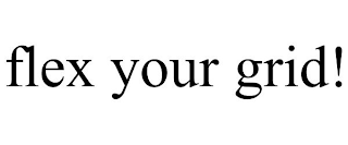 FLEX YOUR GRID!