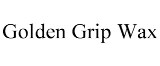 GOLDEN GRIP WAX