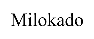 MILOKADO