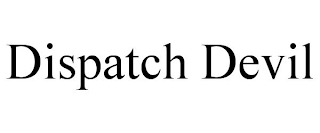 DISPATCH DEVIL