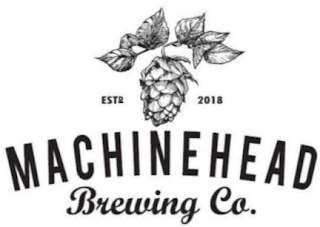 ESTD 2018 MACHINEHEAD BREWING CO.