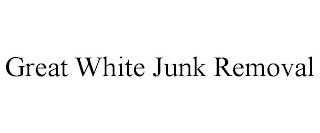 GREAT WHITE JUNK REMOVAL